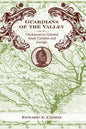 Guardians of the Valley: Chickasaws in Colonial South Carolina and Georgia - Hardcover