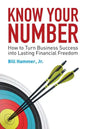 Know Your Number: How to Turn Business Success into Lasting Financial Freedom - Paperback