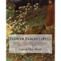 Flower Fables (1855). By: Louisa May Alcott: The book was a compilation of fanciful stories first written six years earlier for Ellen Emerson (d - Paperback