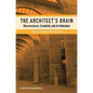 The Architect's Brain: Neuroscience, Creativity, and Architecture - Paperback