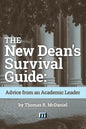 The New Dean's Survival Guide: Advice from an Academic Leader - Paperback