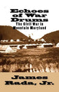 Echoes of War Drums: The Civil War in Mountain Maryland - Paperback