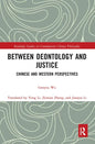 Between Deontology and Justice: Chinese and Western Perspectives - Paperback