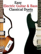 Easy Electric Guitar & Bass Classical Duets: Featuring Music of Brahms, Mozart, Beethoven, Tchaikovsky and Others. in Standard Notation and Tablature. - Paperback