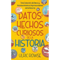 Datos y Hechos Curiosos de la Historia: Una Colección de Datos y Acontecimientos Impresionantes de la Historia - Paperback