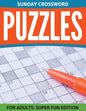 Sunday Crossword Puzzles For Adults: Super Fun Edition - Paperback