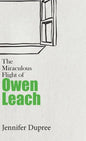 The Miraculous Flight of Owen Leach - Hardcover