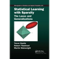 Statistical Learning with Sparsity: The Lasso and Generalizations - Paperback