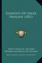 Elements Of Greek Prosody (1831) - Paperback