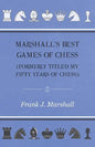 Marshall's Best Games of Chess - Paperback