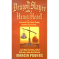 The Dragon Slayer with a Heavy Heart: A Powerful Story about Finding Happiness and Serenity...Even When You Really, Really Wish Some Things Were Diffe - Paperback