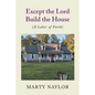 Except the Lord Build the House: (A Labor of Faith) - Paperback