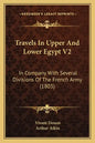 Travels In Upper And Lower Egypt V2: In Company With Several Divisions Of The French Army (1803) - Paperback