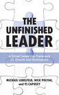 The Unfinished Leader: A School Leadership Framework for Growth and Development - Hardcover