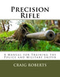 Precision Rifle: A Training Manual For Police and Military Snipers - Paperback
