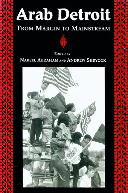 Arab Detroit: From Margin to Mainstream - Paperback