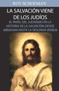 La Salvacion Viene de los Judios: El Papel del judaismo en la Historia de la Salvacion desde Abraham hasta la Segunda Venida - Paperback