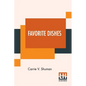 Favorite Dishes: A Columbian Autograph Souvenir Cookery Book. Over Three Hundred Autograph Recipes, And Twenty-Three Portraits, Contrib - Paperback