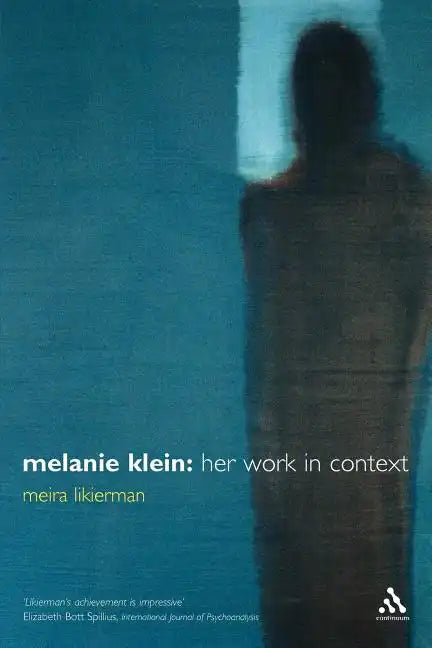 Melanie Klein: Her Work in Context - Paperback