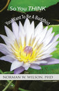 So You Think You Want To Be A Buddhist - Paperback