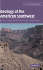 Geology of the American Southwest: A Journey Through Two Billion Years of Plate-Tectonic History - Paperback