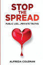 Stop The Spread: Public Lies....Private Truths: - Paperback