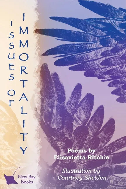 Issues of Immortality: Poems by Elisavietta Ritchie - Paperback