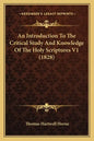 An Introduction to the Critical Study and Knowledge of the Holy Scriptures V1 (1828) - Paperback