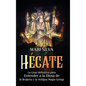 Hécate: La guía definitiva para entender a la diosa de la brujería y la antigua magia griega - Hardcover