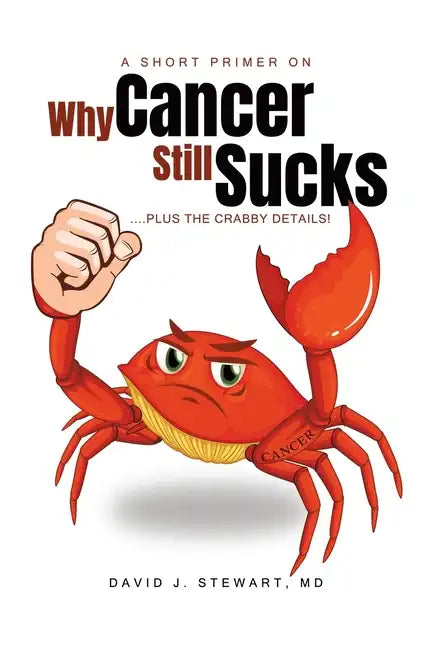 A Short Primer on Why Cancer Still Sucks - Paperback