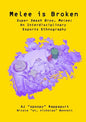 Melee is Broken: Super Smash Bros. Melee: An Interdisciplinary Esports Ethnography - Paperback
