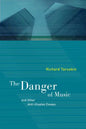 The Danger of Music: And Other Anti-Utopian Essays - Paperback