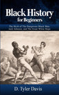 Black History for Beginners: The Myth of The Dangerous Black Man, Jack Johnson, and The Great White Hope - Paperback