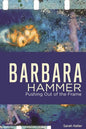 Barbara Hammer: Pushing Out of the Frame - Hardcover