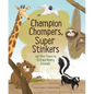 Champion Chompers, Super Stinkers and Other Poems by Extraordinary Animals - Hardcover