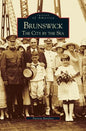 Brunswick: The City by the Sea - Hardcover