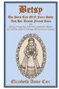 Betsy: The Dark Tale Of A Faire Dolly And Her Truest Friend Anna: Also Making A Simple Rag Doll With Grandmother Shepherd (Gi - Paperback