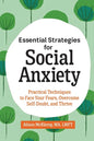 Essential Strategies for Social Anxiety: Practical Techniques to Face Your Fears, Overcome Self-Doubt, and Thrive - Paperback