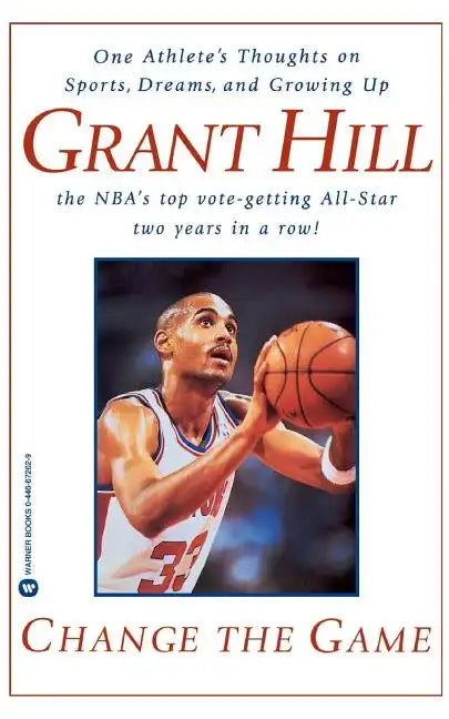 Change the Game: One Athlete's Thoughts on Sports, Dreams, and Growing Up - Paperback