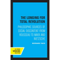 The Longing for Total Revolution: Philosophic Sources of Social Discontent from Rousseau to Marx and Nietzsche - Paperback