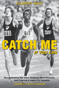 Catch Me If You Can: Revolutionizing My Sport, Breaking World Records, and Creating a Legacy for Tanzania - Paperback
