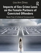 Impacts of Sex Crime Laws on the Female Partners of Convicted Offenders: Never Free of Collateral Consequences - Paperback