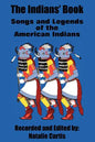 The Indians' Book: Songs and Legends of the American Indians - Paperback
