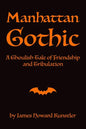 Manhattan Gothic: A Ghoulish Tale of Friendship and Tribulation - Paperback