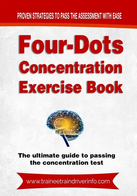 Four-Dots Concentration Exercise Book: The ultimate guide to passing the train driver attention test - Paperback