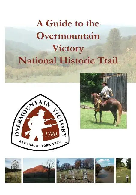 A Guide to the Overmountain Victory National Historic Trail - Paperback