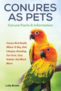 Conures as Pets: Conure Bird Health, Where To Buy, Diet, Lifespan, Breeding, Fun Facts, Care, Habitat, And Much More! Conure Facts & Information - Paperback