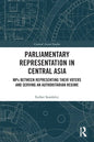 Parliamentary Representation in Central Asia: Mps Between Representing Their Voters and Serving an Authoritarian Regime - Paperback