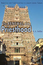 The Renewal of the Priesthood: Modernity and Traditionalism in a South Indian Temple - Paperback