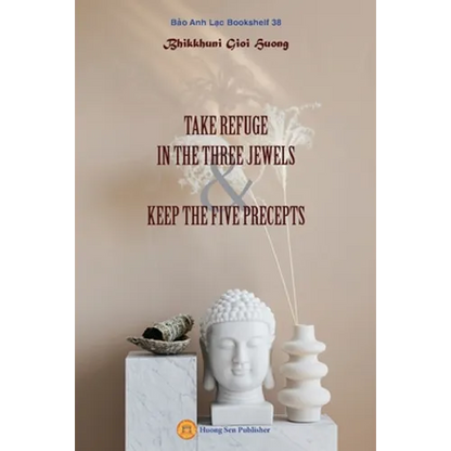 Take Refuge in the Three Jewels & Keep the Five Precepts - Paperback